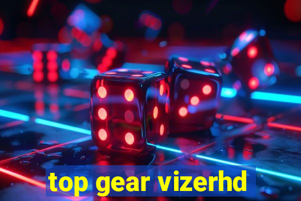 top gear vizerhd